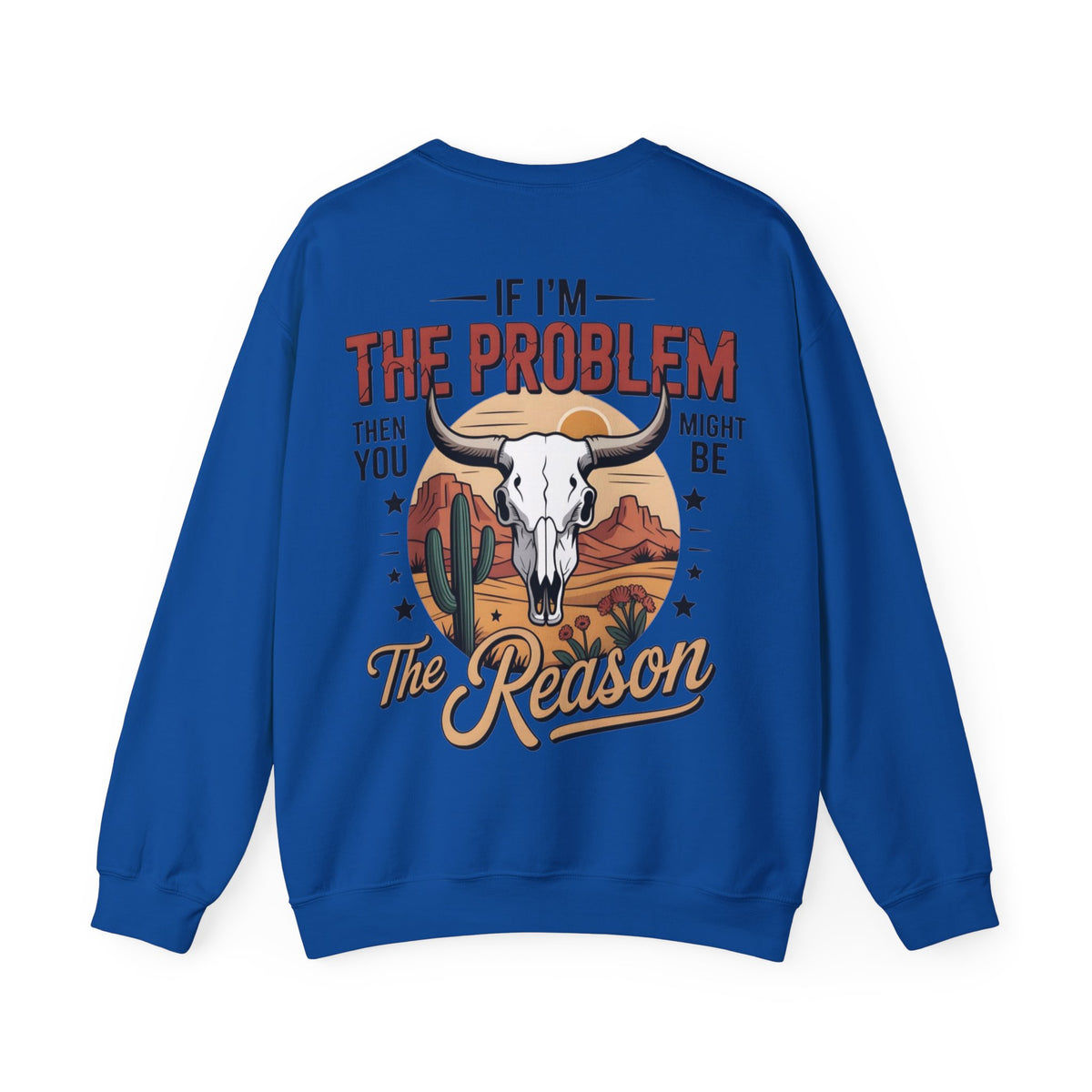 ORVIAN — Cowgirl “If I'm the Problem” Western Crewneck, Longhorn Skull Unisex Heavy Blend