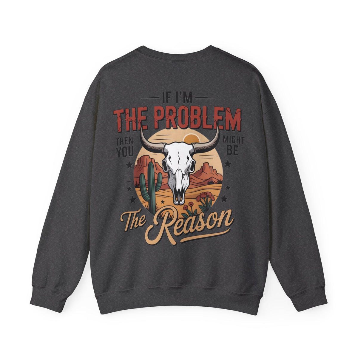 ORVIAN — Cowgirl “If I'm the Problem” Western Crewneck, Longhorn Skull Unisex Heavy Blend